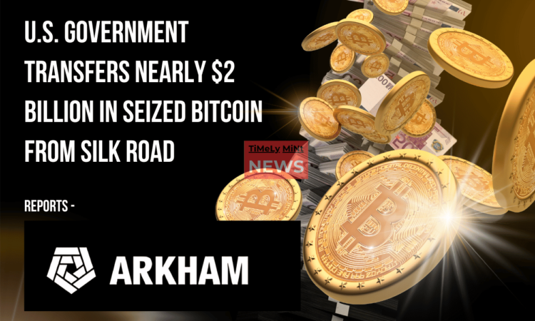 U.S. Government Transfers Nearly $2 Billion in Seized Bitcoin from Silk Road