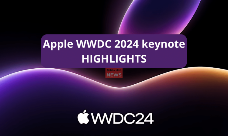 Apple WWDC 2024 keynote HIGHLIGHTS
